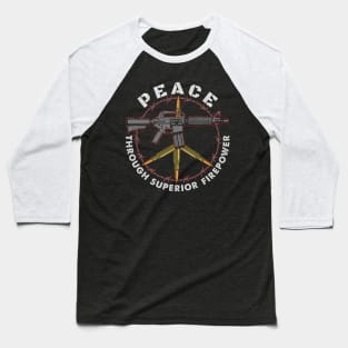 Peace Through Superior Firepower. Baseball T-Shirt